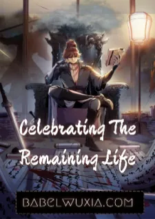 Celebrating The Remaining Life